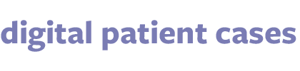 digital patient cases