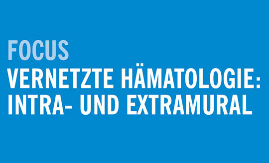 FOCUS: Vernetzte Hämatologie